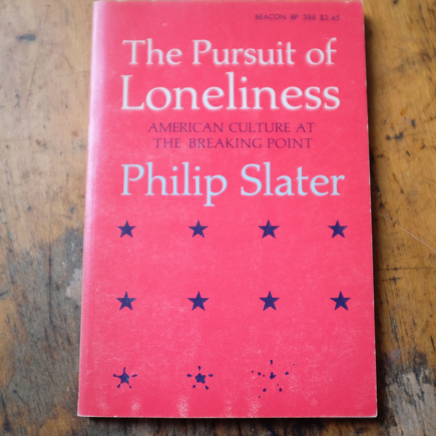 The Pursuit of Loneliness (American Culture at the Breaking Point) by Philip Slater