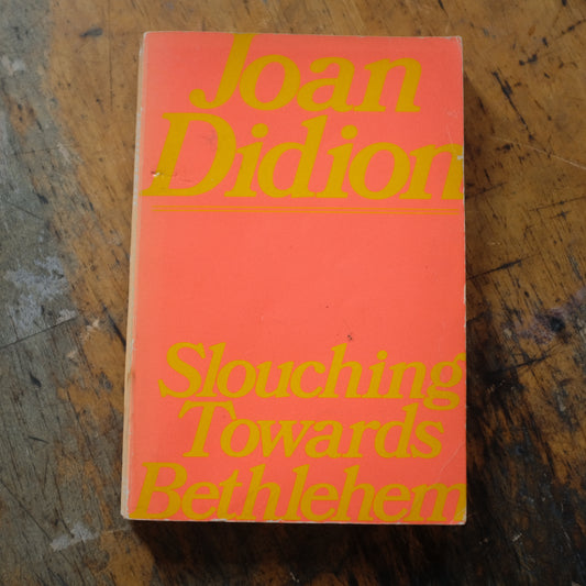 Slouching Towards Bethlehem by Joan Didion