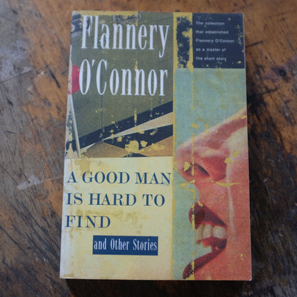 A Good Man Is Hard To Find and Other Stories by Flannery O'Connor