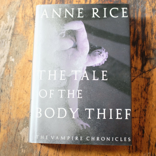 The Tale of the Body Thief by Anne Rice